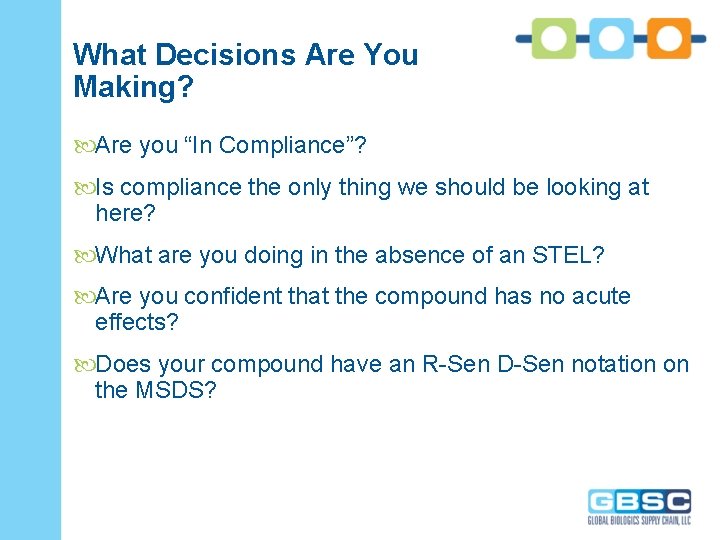 Project Name What Decisions Are You Making? Are you “In Compliance”? Is compliance the