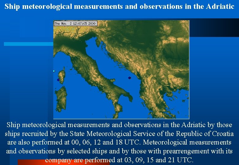 Ship meteorological measurements and observations in the Adriatic by those ships recruited by the