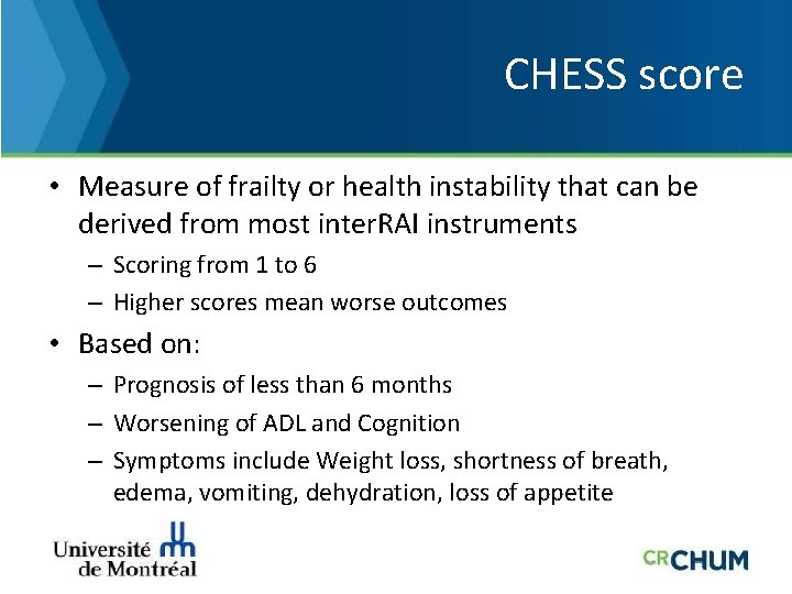 CHESS score • Measure of frailty or health instability that can be derived from
