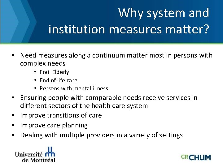 Why system and institution measures matter? • Need measures along a continuum matter most