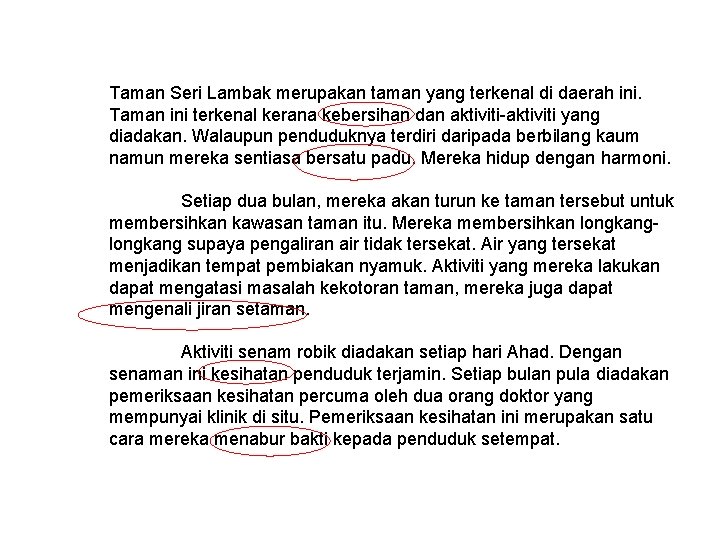 Taman Seri Lambak merupakan taman yang terkenal di daerah ini. Taman ini terkenal kerana