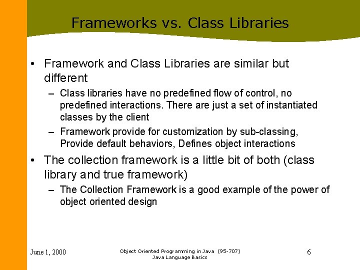 Frameworks vs. Class Libraries • Framework and Class Libraries are similar but different –