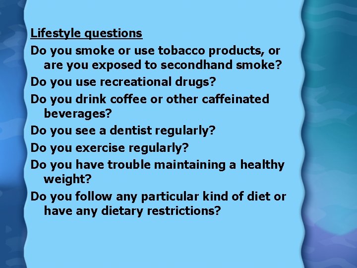 Lifestyle questions Do you smoke or use tobacco products, or are you exposed to