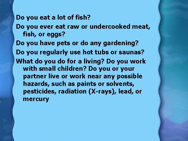 Do you eat a lot of fish? Do you ever eat raw or undercooked