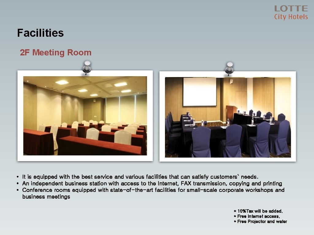 Facilities 2 F Meeting Room • It is equipped with the best service and