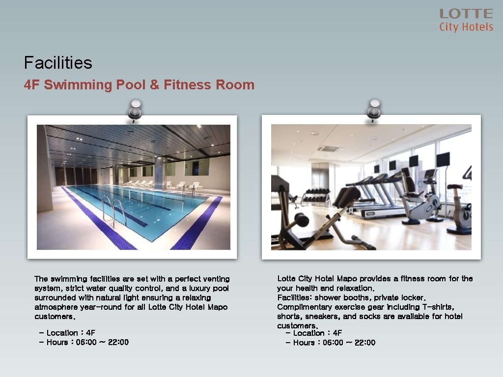 Facilities 4 F Swimming Pool & Fitness Room The swimming facilities are set with
