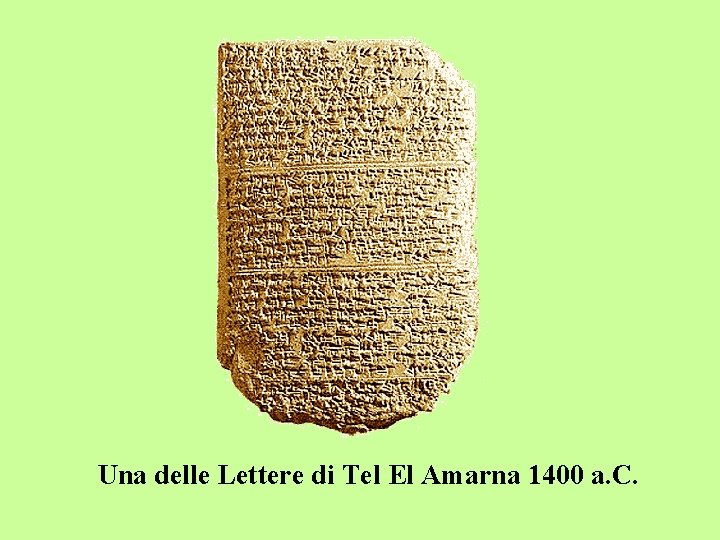 Una delle Lettere di Tel El Amarna 1400 a. C. 