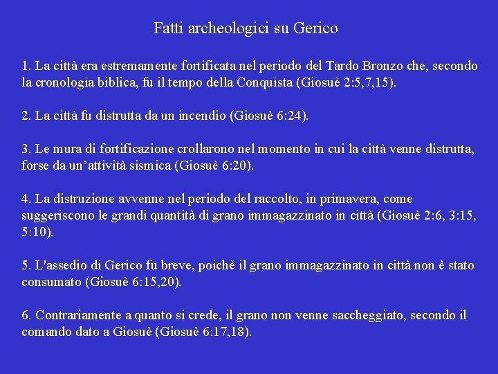 Fatti archeologici su Gerico 1. La città era estremamente fortificata nel periodo del Tardo