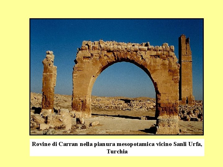 Rovine di Carran nella pianura mesopotamica vicino Sanli Urfa, Turchia 