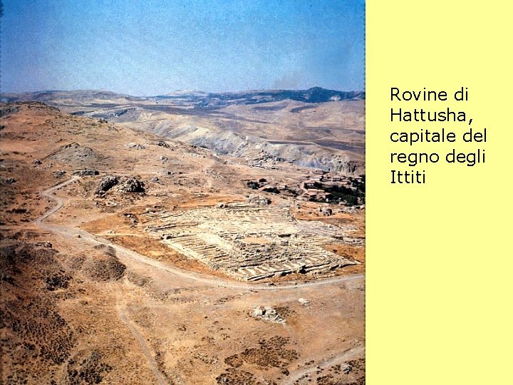 Rovine di Hattusha, capitale del regno degli Ittiti 