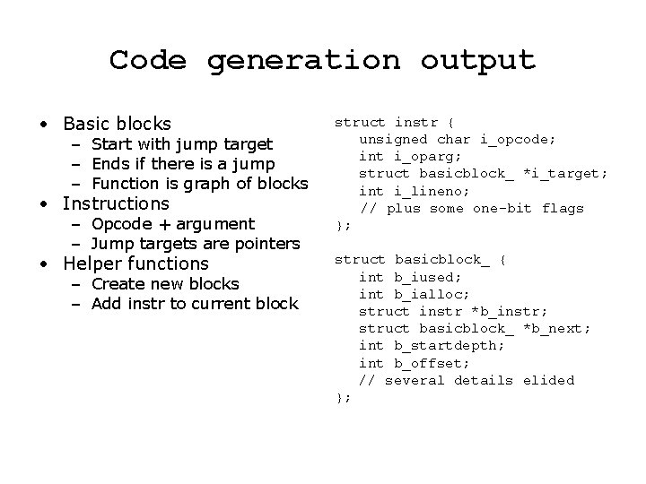 Code generation output • Basic blocks – Start with jump target – Ends if Code generation output • Basic blocks – Start with jump target – Ends if