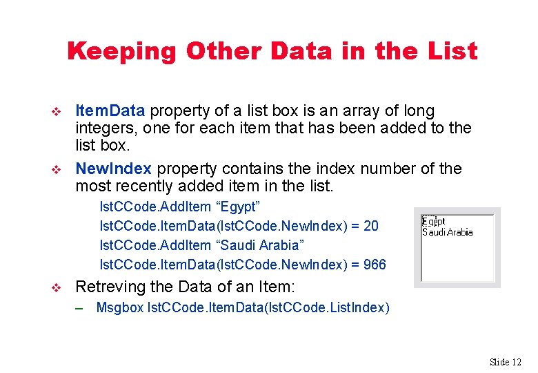 Keeping Other Data in the List v v Item. Data property of a list