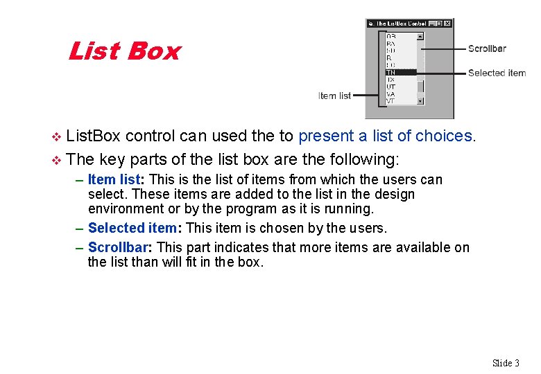 List Box List. Box control can used the to present a list of choices.