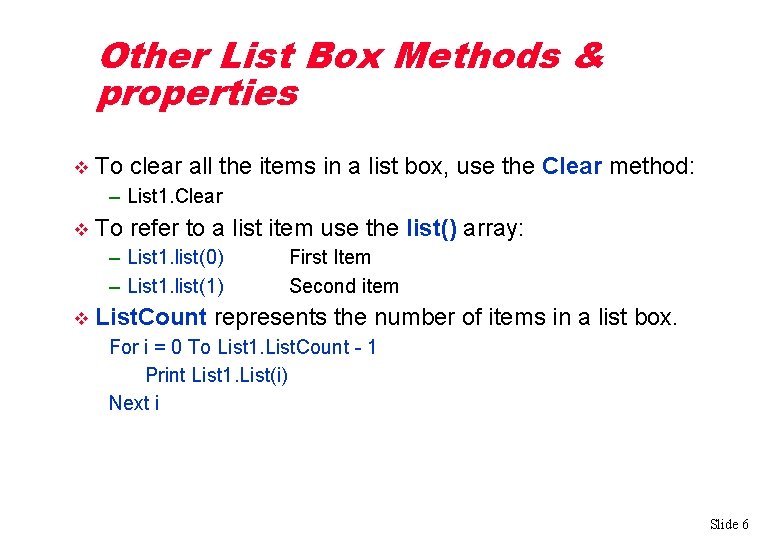 Other List Box Methods & properties v To clear all the items in a