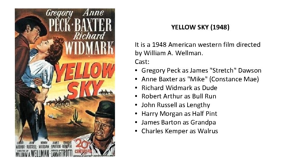 YELLOW SKY (1948) It is a 1948 American western film directed by William A.