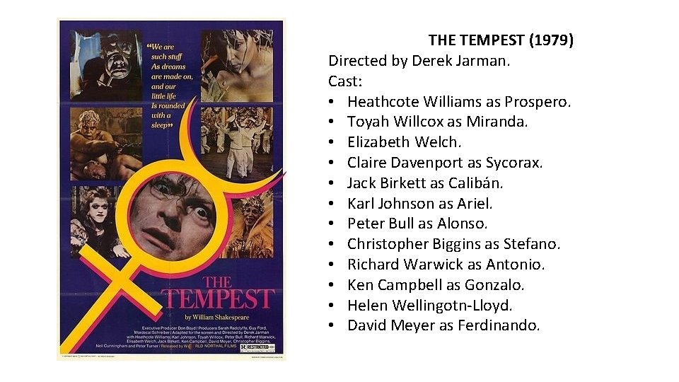 THE TEMPEST (1979) Directed by Derek Jarman. Cast: • Heathcote Williams as Prospero. •