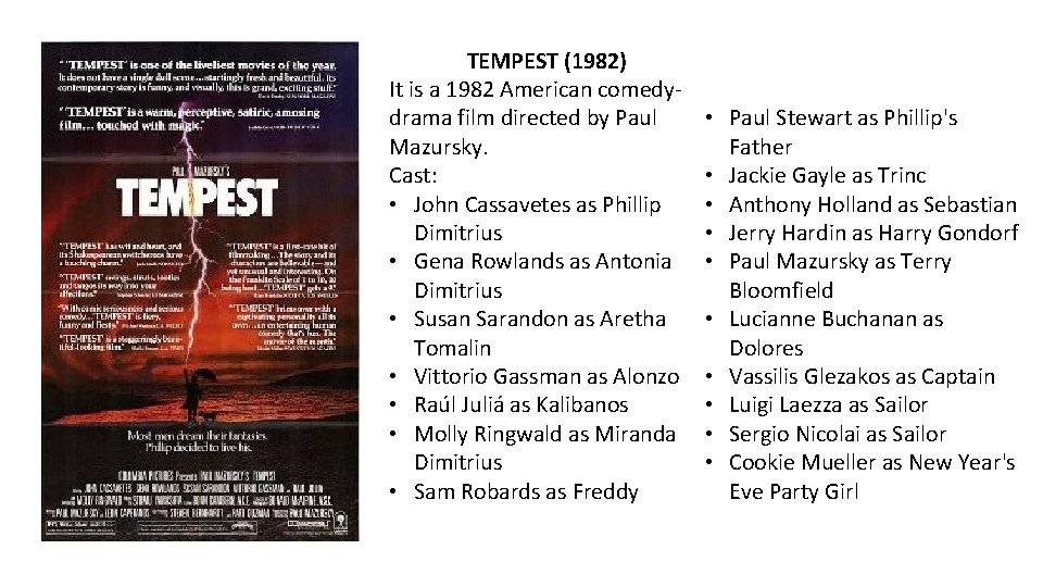 TEMPEST (1982) It is a 1982 American comedydrama film directed by Paul Mazursky. Cast: