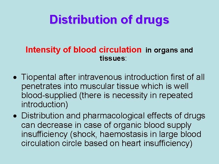Distribution of drugs Intensity of blood circulation in organs and tissues: · Tiopental after Distribution of drugs Intensity of blood circulation in organs and tissues: · Tiopental after