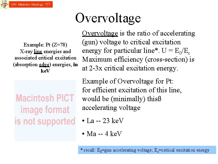 UW- Madison Geology 777 Overvoltage Example: Pt (Z=78) X-ray line energies and associated critical