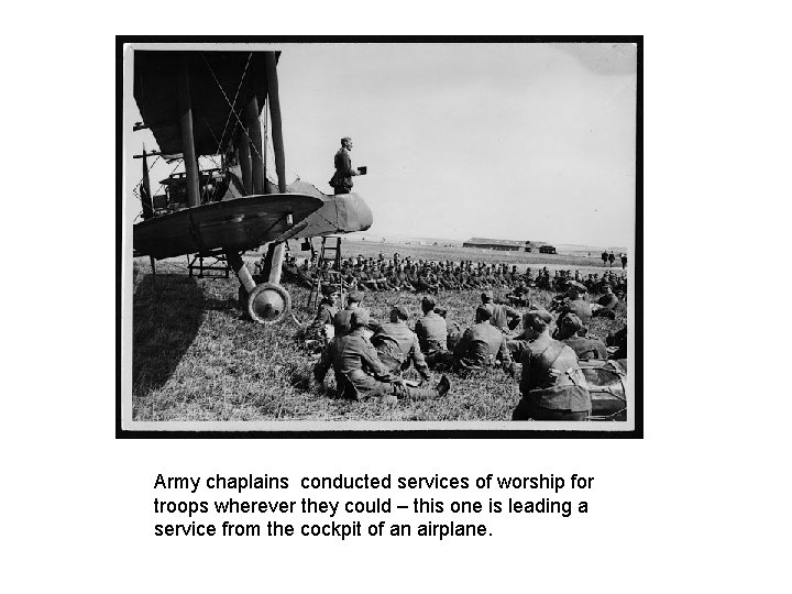 Army chaplains conducted services of worship for troops wherever they could – this one