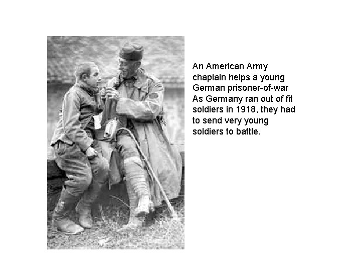An American Army chaplain helps a young German prisoner-of-war As Germany ran out of
