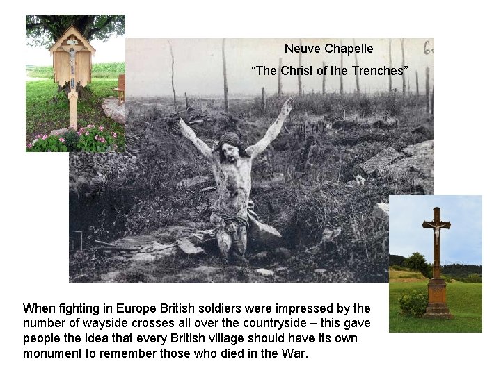 Neuve Chapelle “The Christ of the Trenches” When fighting in Europe British soldiers were