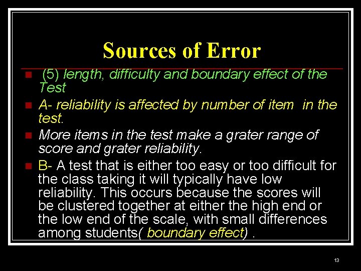 Sources of Error n n (5) length, difficulty and boundary effect of the Test