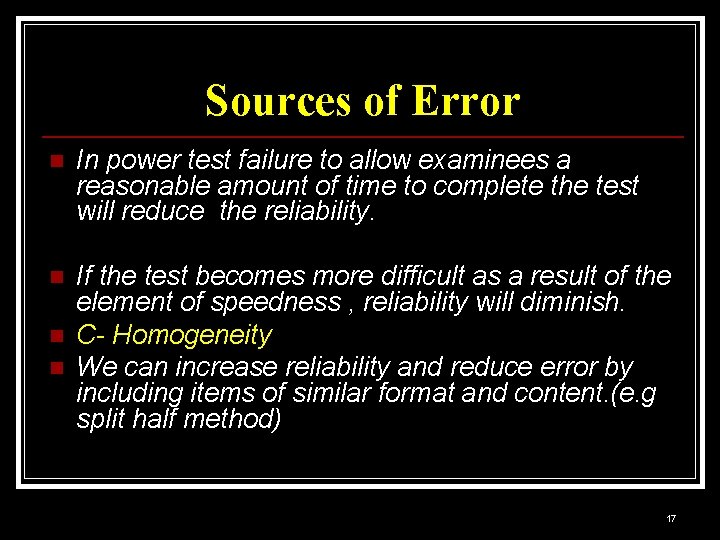 Sources of Error n In power test failure to allow examinees a reasonable amount