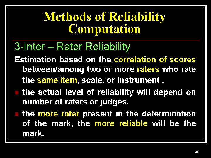 Methods of Reliability Computation 3 -Inter – Rater Reliability Estimation based on the correlation