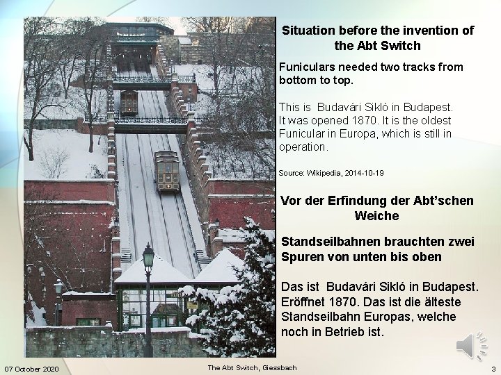 Situation before the invention of the Abt Switch Funiculars needed two tracks from bottom