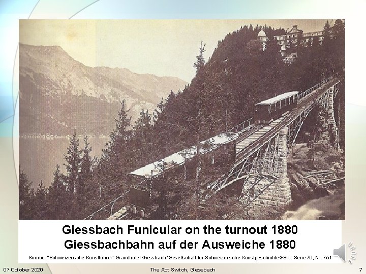 Giessbach Funicular on the turnout 1880 Giessbachbahn auf der Ausweiche 1880 Source: "Schweizerische Kunstführer"