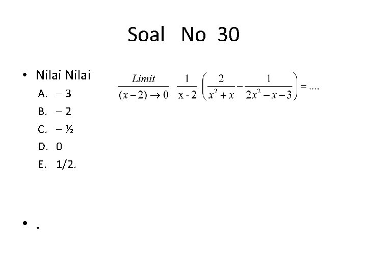 Soal No 30 • Nilai A. B. C. D. E. • . – 3