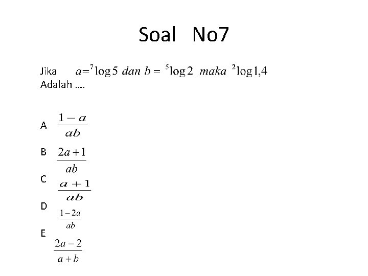 Soal No 7 Jika Adalah …. A B C D E 