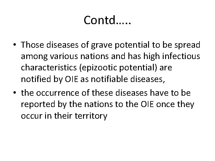 Contd…. . • Those diseases of grave potential to be spread among various nations