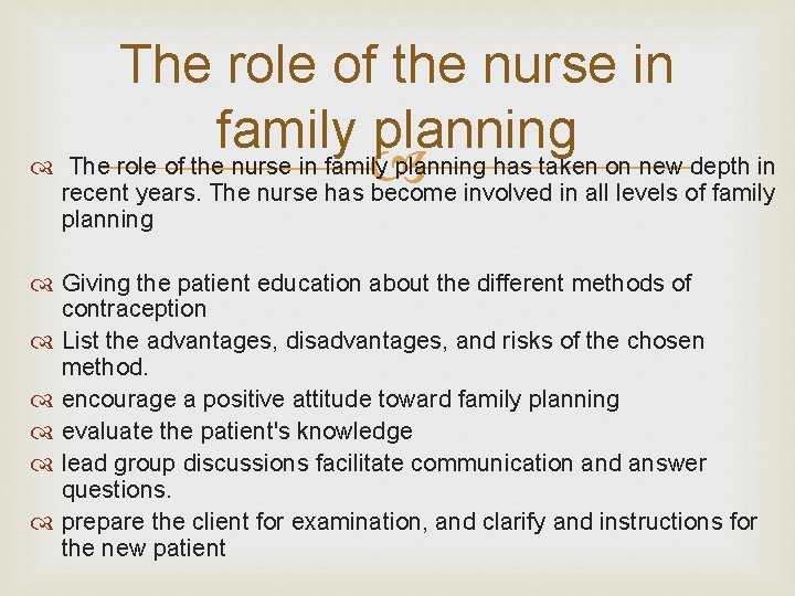 The role of the nurse in family planning has taken on new depth in