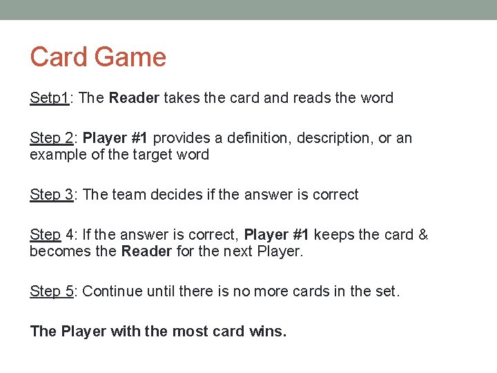 Card Game Setp 1: The Reader takes the card and reads the word Step
