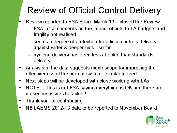 Review of Official Control Delivery • Review reported to FSA Board March 13 –