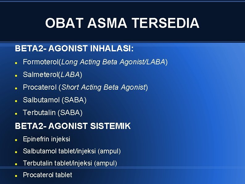 OBAT ASMA TERSEDIA BETA 2 - AGONIST INHALASI: Formoterol(Long Acting Beta Agonist/LABA) Salmeterol(LABA) Procaterol