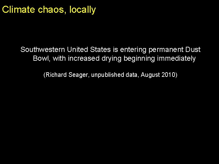 Climate chaos, locally Southwestern United States is entering permanent Dust Bowl, with increased drying