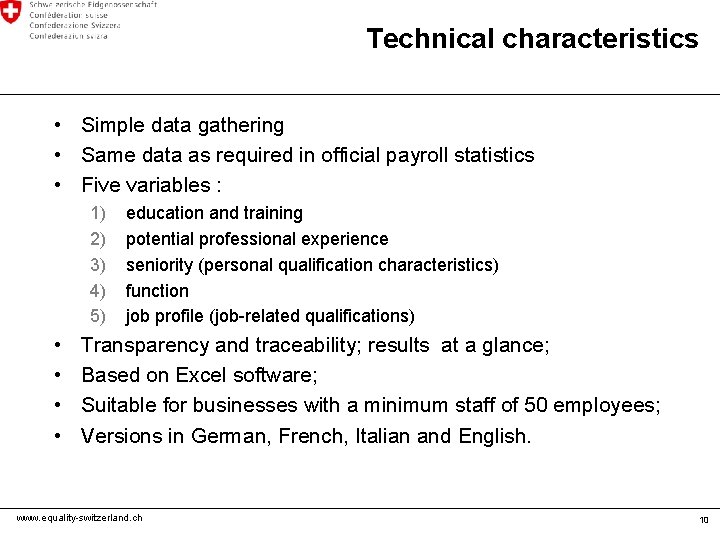 Technical characteristics • Simple data gathering • Same data as required in official payroll