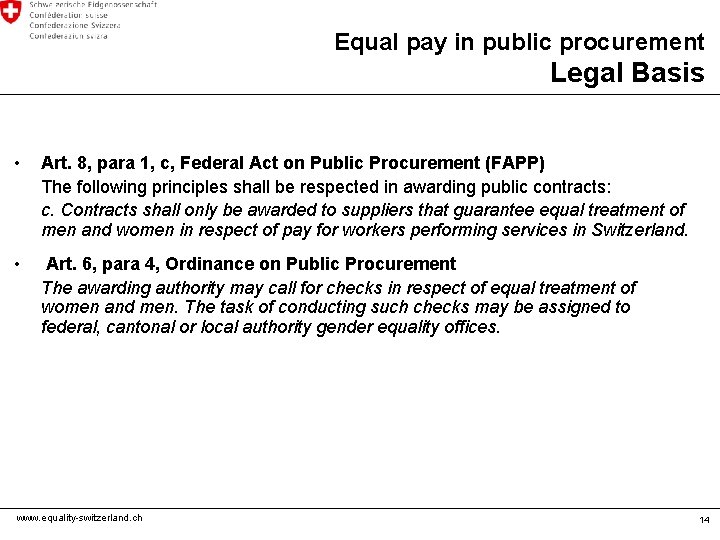 Equal pay in public procurement Legal Basis • Art. 8, para 1, c, Federal