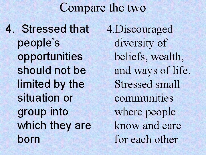 Compare the two 4. Stressed that people’s opportunities should not be limited by the