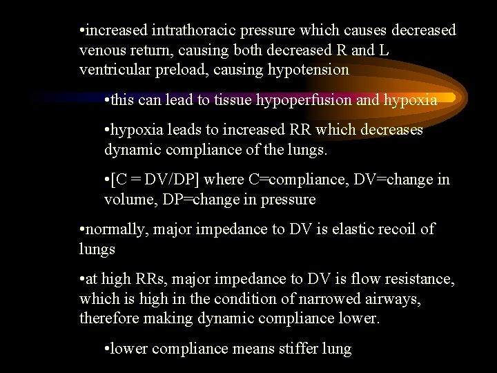  • increased intrathoracic pressure which causes decreased venous return, causing both decreased R