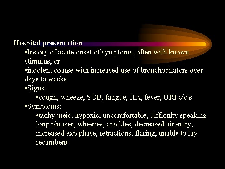 Hospital presentation • history of acute onset of symptoms, often with known stimulus, or