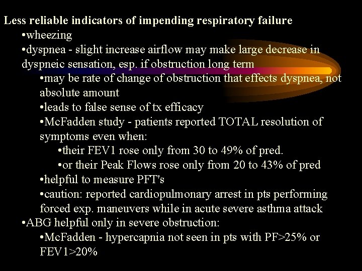Less reliable indicators of impending respiratory failure • wheezing • dyspnea - slight increase