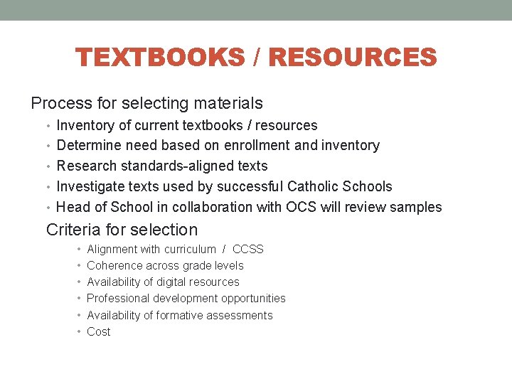 TEXTBOOKS / RESOURCES Process for selecting materials • Inventory of current textbooks / resources