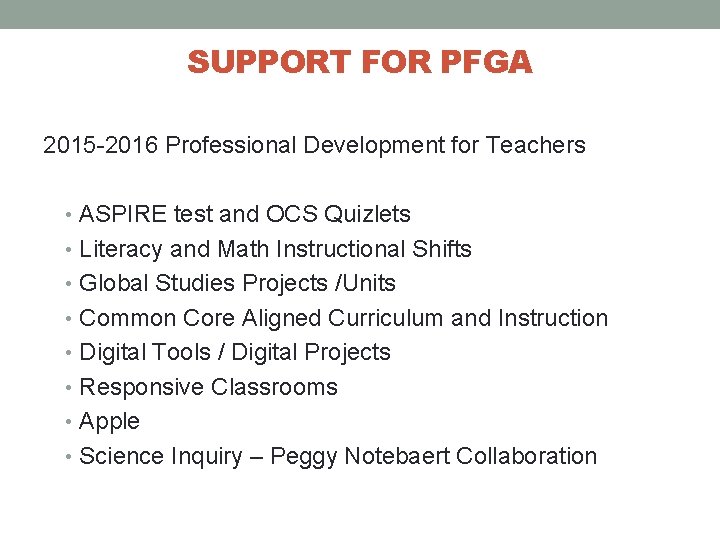 SUPPORT FOR PFGA 2015 -2016 Professional Development for Teachers • ASPIRE test and OCS