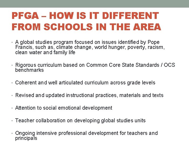 PFGA – HOW IS IT DIFFERENT FROM SCHOOLS IN THE AREA • A global