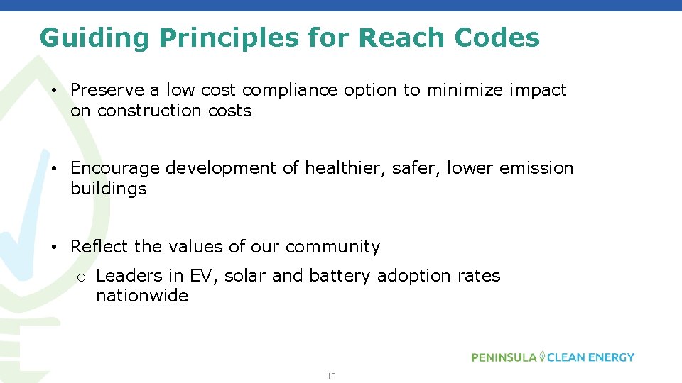 Guiding Principles for Reach Codes • Preserve a low cost compliance option to minimize