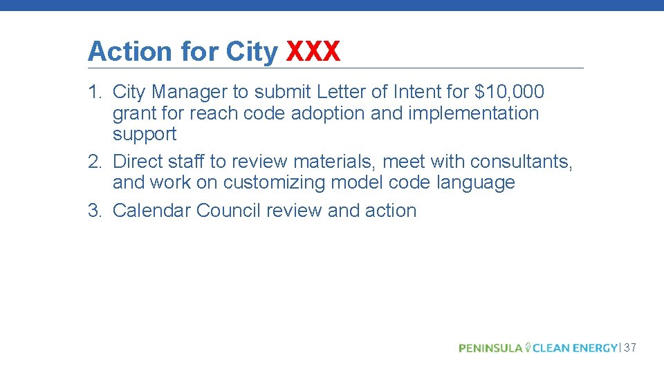 Action for City XXX 1. City Manager to submit Letter of Intent for $10,